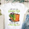 And into the garden I go Shirts 3