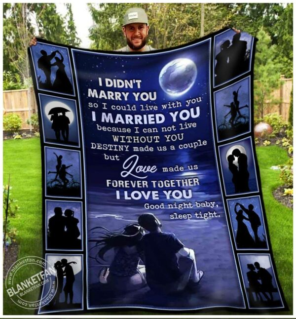 I married you because i can not live without you blanket 1