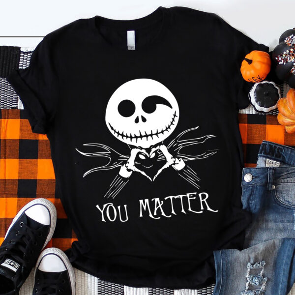 Jack Skellington you matter t-shirt hoodie 1