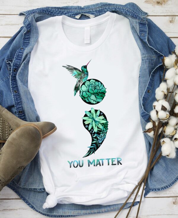 You Matter Suicide Awareness Shirts 1