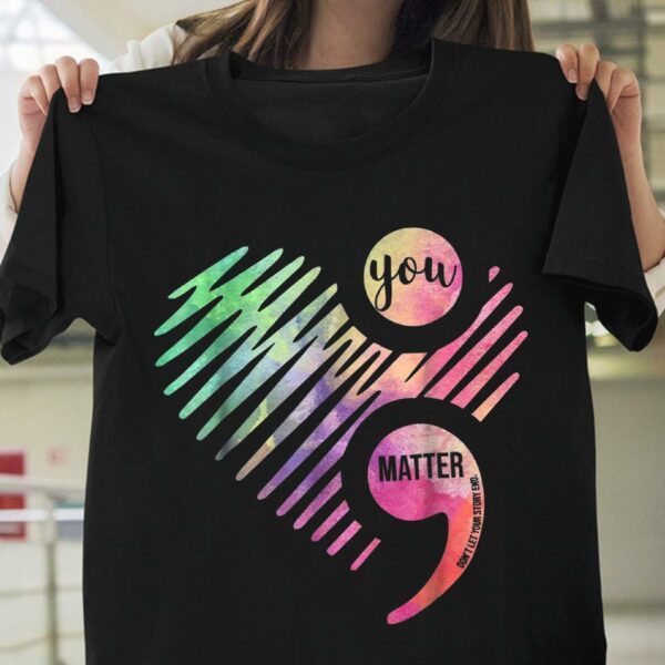 You Matter T-shirt 1